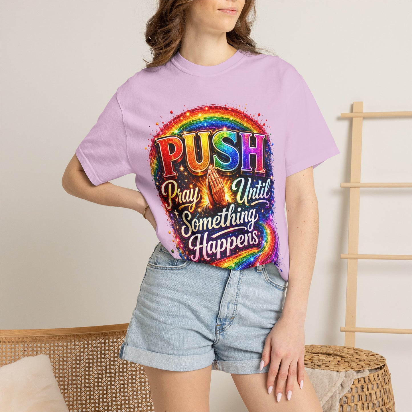 T-Shirt — "Push: Pray Until Something Happens" Colorful Christian Inspirational Tee