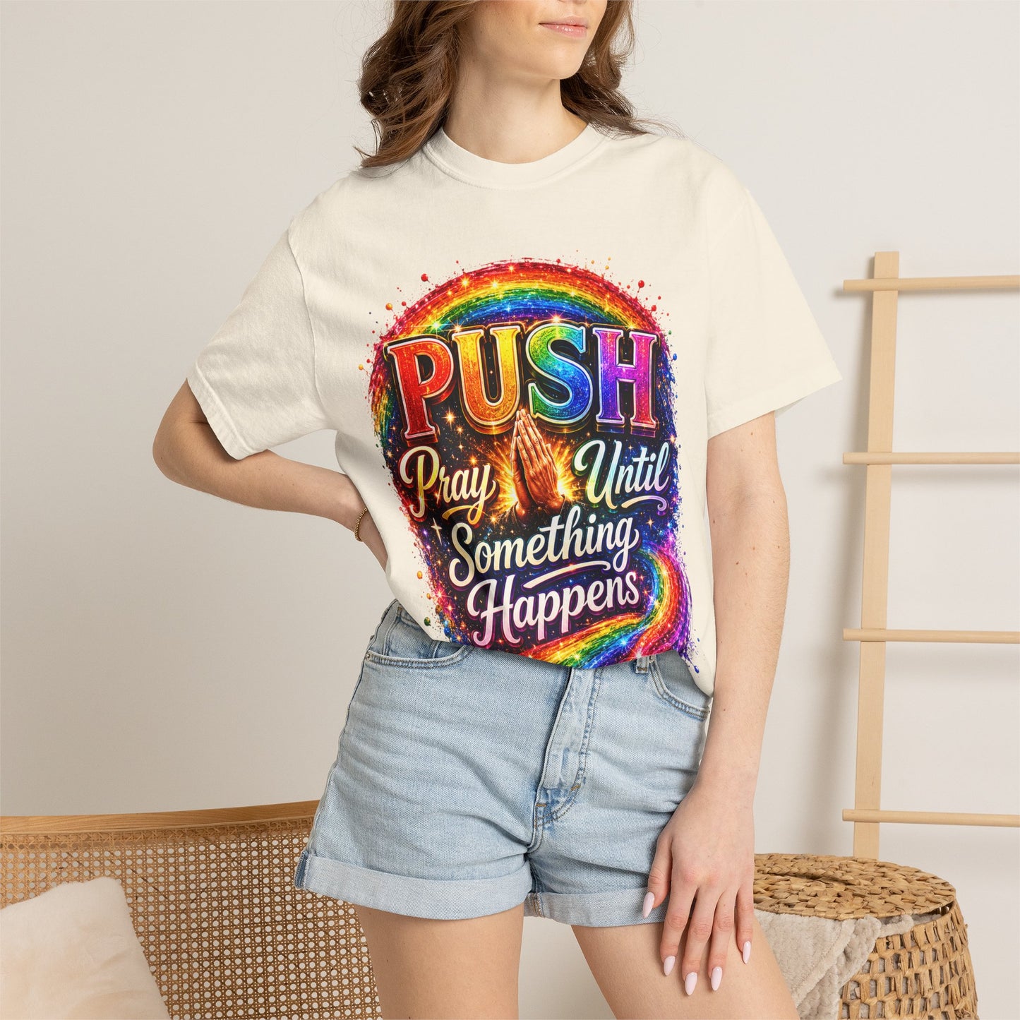T-Shirt — "Push: Pray Until Something Happens" Colorful Christian Inspirational Tee