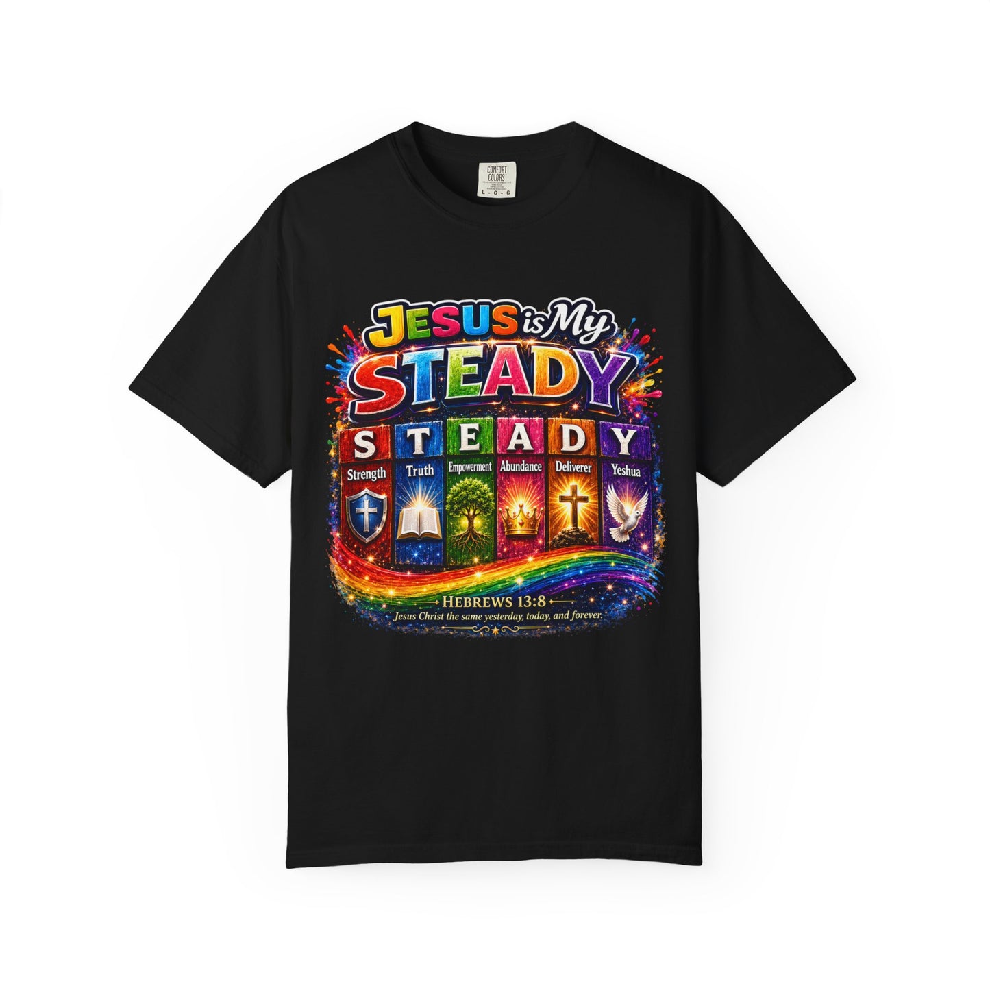 Jesus Is My Steady Rainbow T-shirt