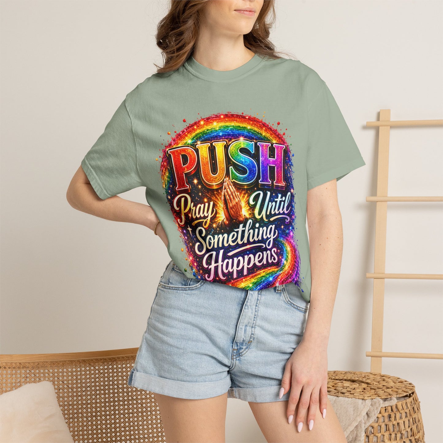 T-Shirt — "Push: Pray Until Something Happens" Colorful Christian Inspirational Tee