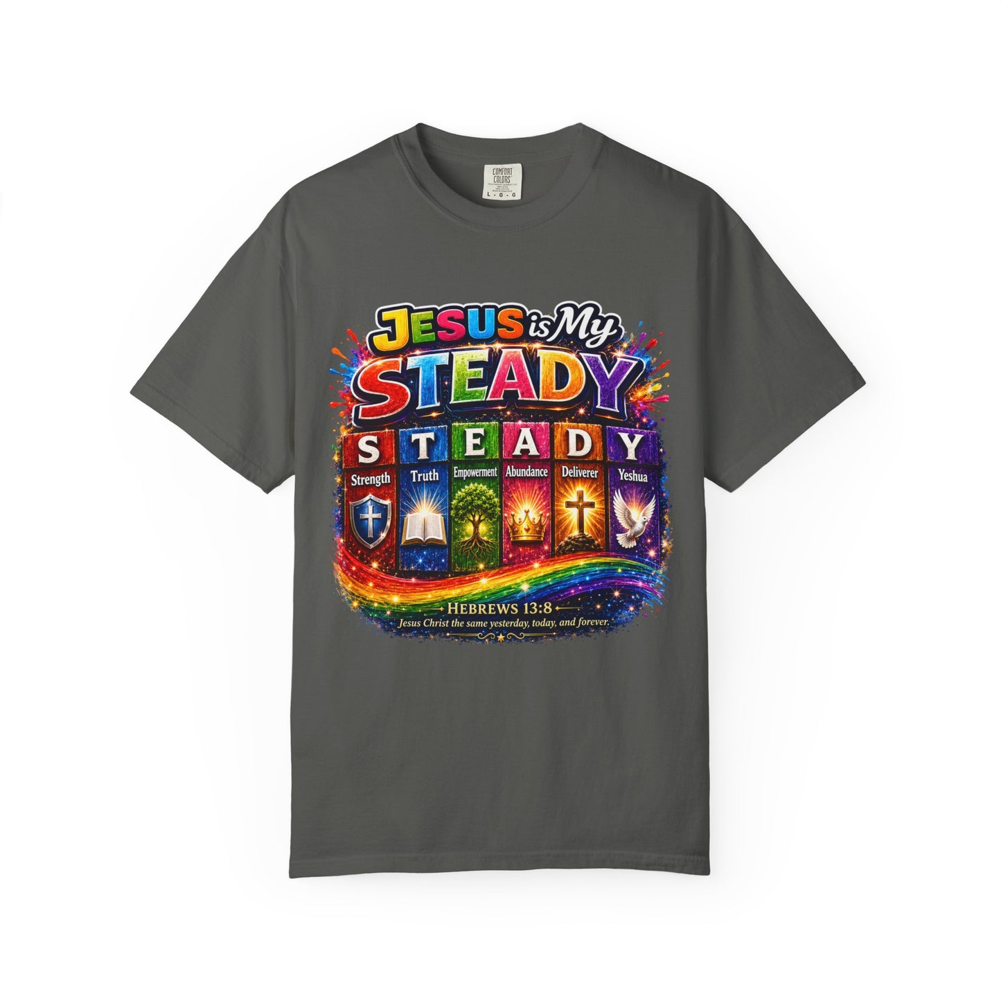 Jesus Is My Steady Rainbow T-shirt
