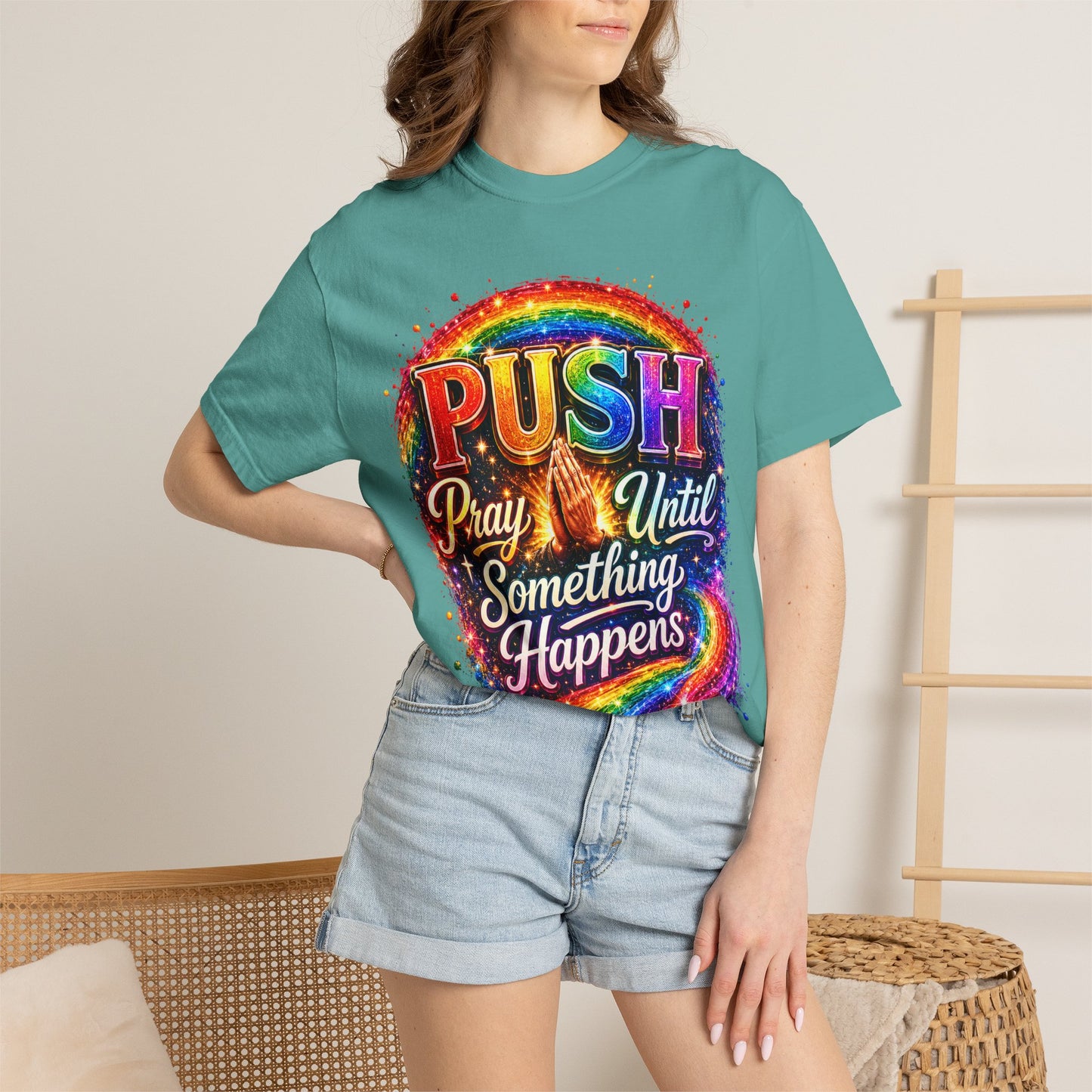 T-Shirt — "Push: Pray Until Something Happens" Colorful Christian Inspirational Tee