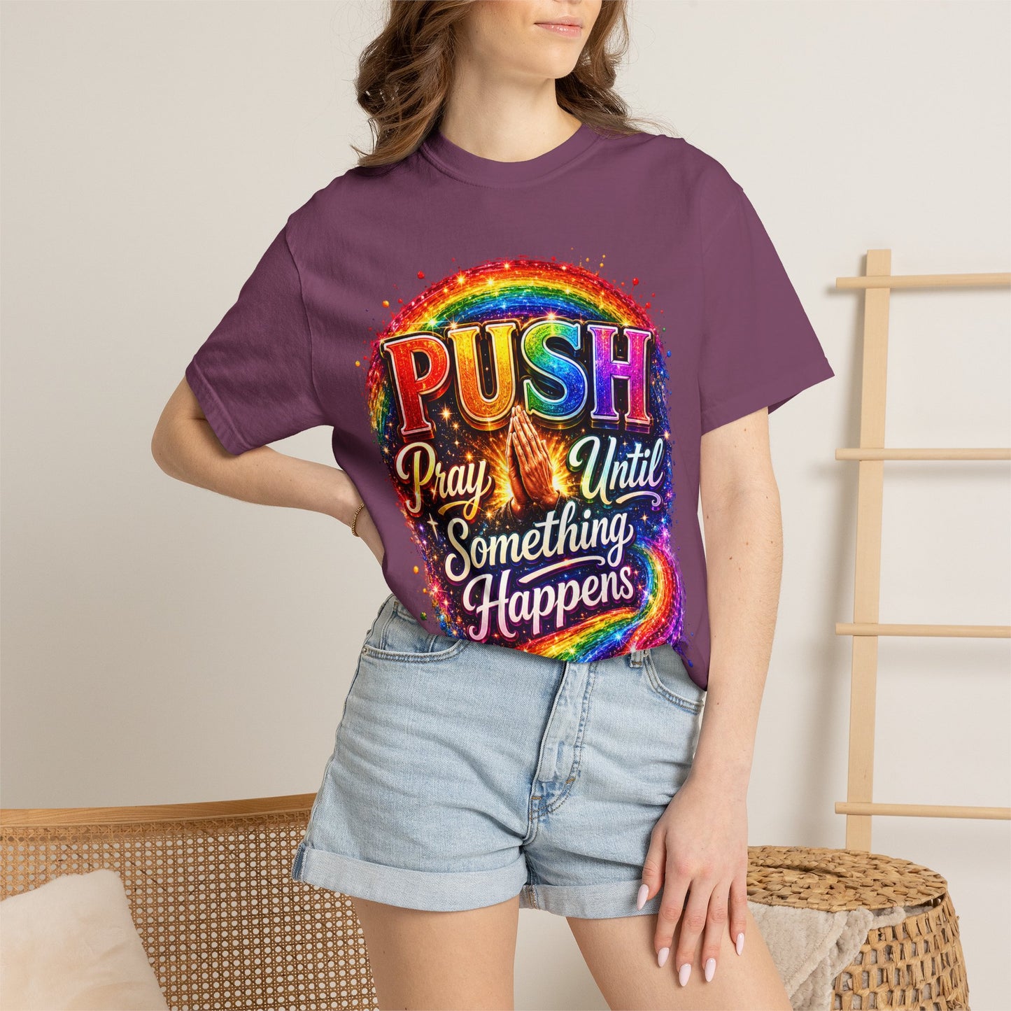 T-Shirt — "Push: Pray Until Something Happens" Colorful Christian Inspirational Tee